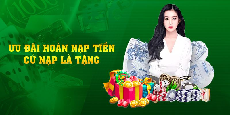 Ưu đãi hoàn nạp tiền, cứ nạp là tặng Ưu đãi hoàn nạp tiền, cứ nạp là tặng