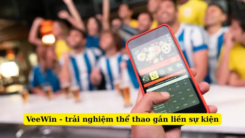 VeeWin - trải nghiệm thể thao gắn liền sự kiện